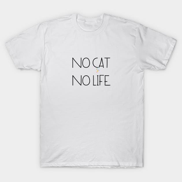 No Cat No Life T-Shirt by hippohost